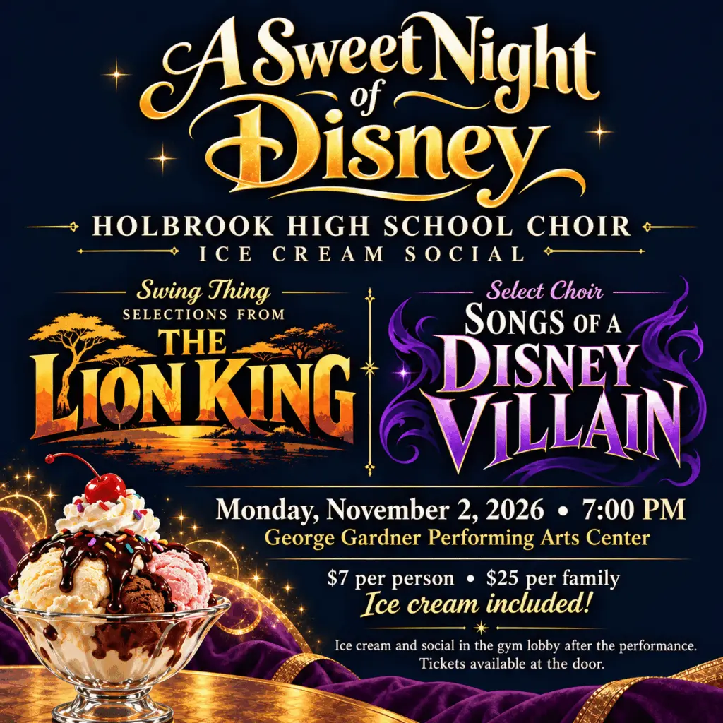 Poster for A Sweet Night of Disney|Holbrook High School Choir Ice Cream Social