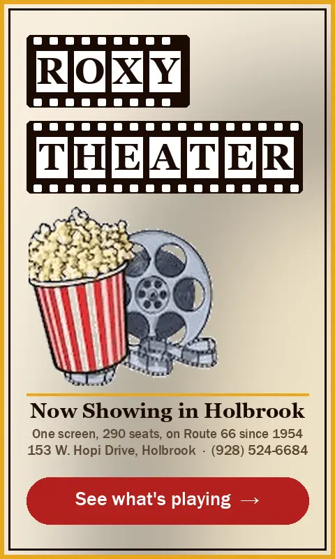 Roxy Theater, Holbrook: now showing. One screen, 290 seats, on Route 66 since 1954. See what's playing.