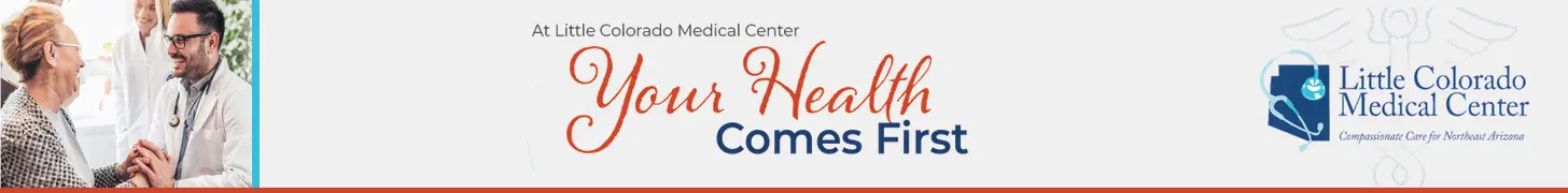 Little Colorado Medical Center, Winslow: your health comes first. Compassionate care for northeast Arizona.