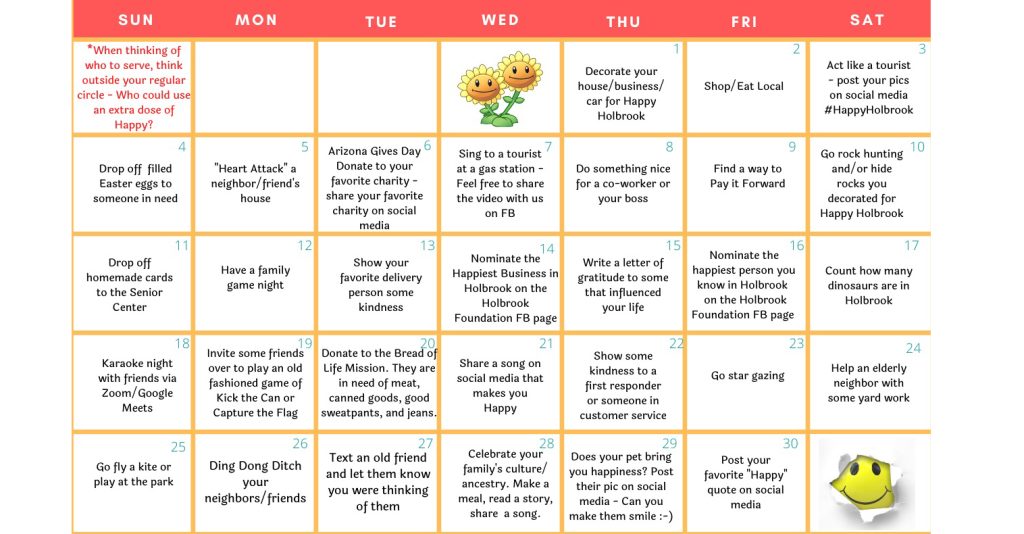 Photo courtesy of the Holbrook FoundationHolbrook is celebrating its annual Happy Holbrook Month with a calendar of suggestions on how to bring joy and happiness to those in the community and as a result, yourself as well. This event is sponsored by the Holbrook Foundation in an effort to unite the community and celebrate everything that makes living in Holbrook great.